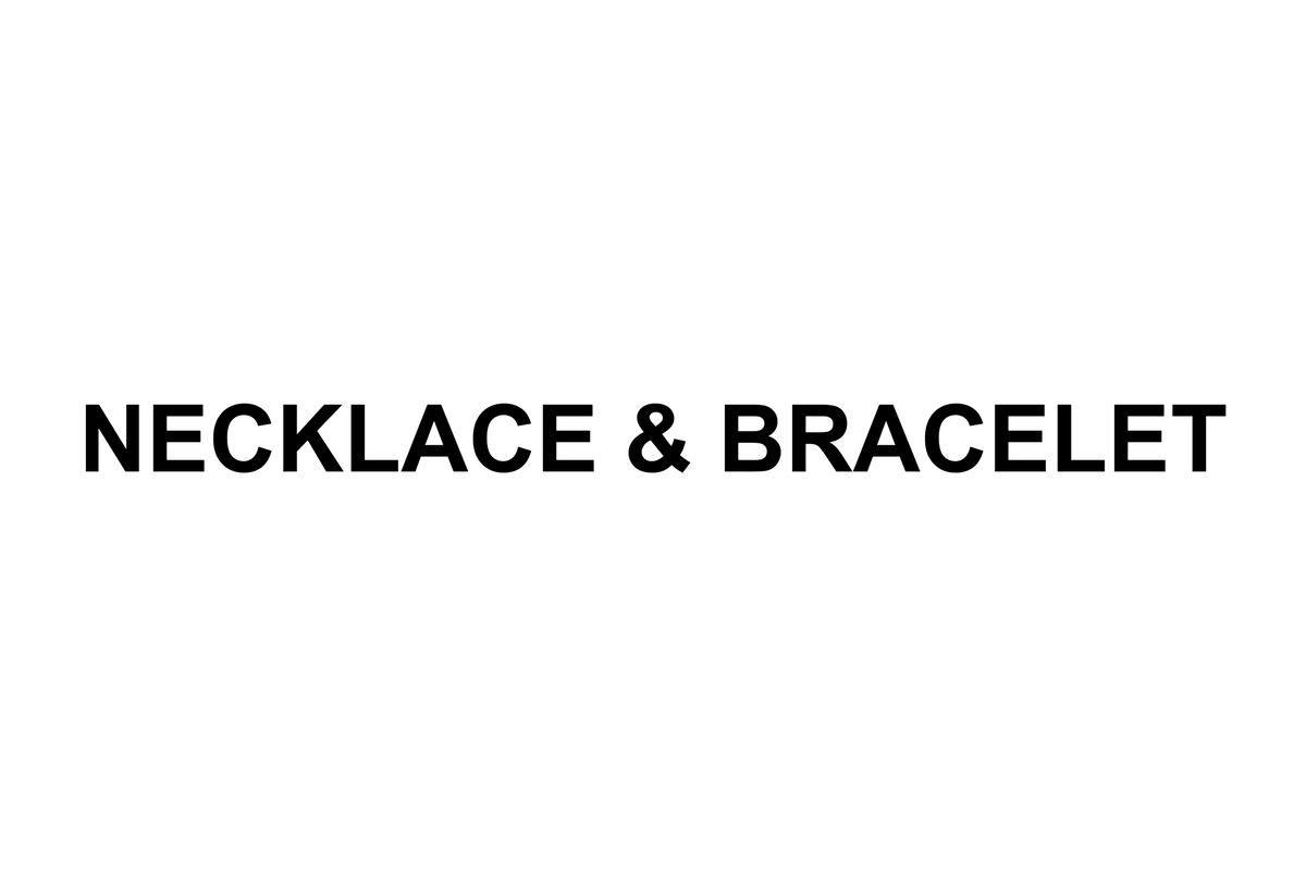 NECKLACE & BRACELET